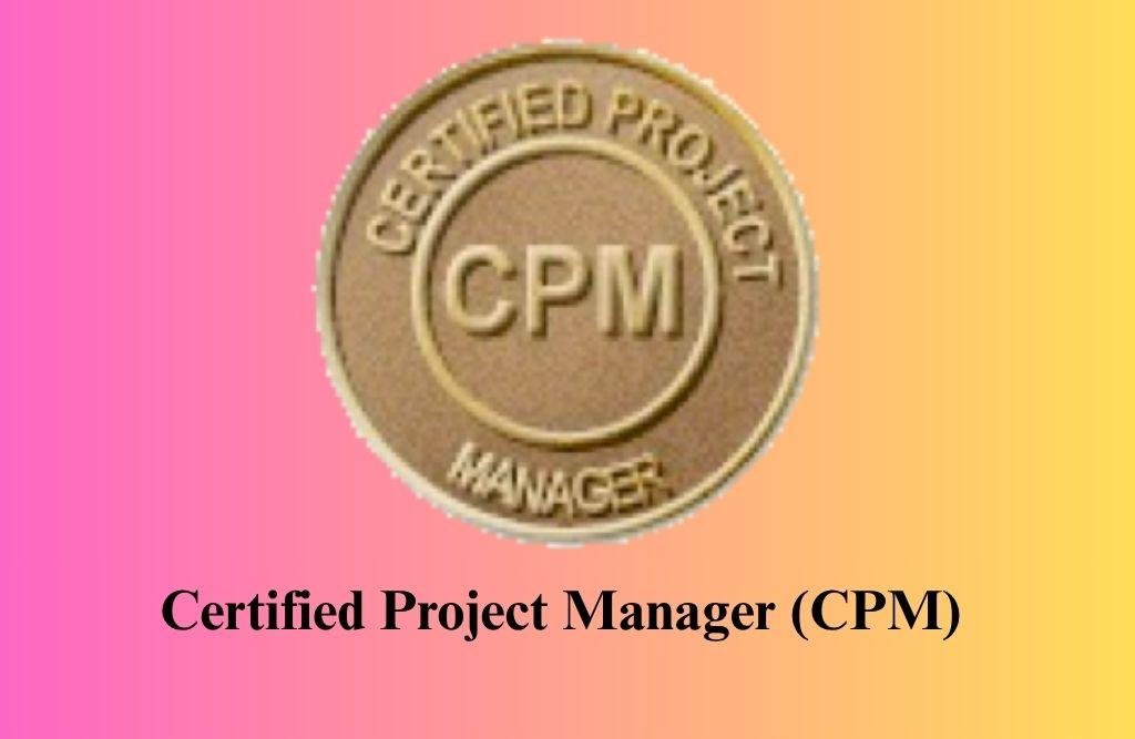 Certified Project Manager (CPM) Certification Training